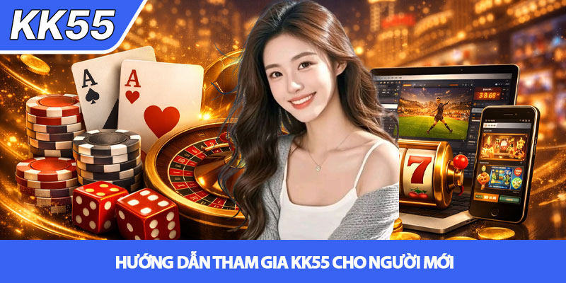 Giới thiệu KK55 - Nền tảng cá cược đẳng cấp 3 Hướng dẫn tham gia KK55 cho người mới